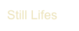 Still Lifes