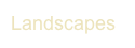 Landscapes