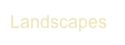 Landscapes